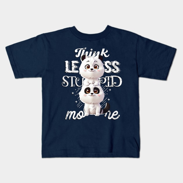 Think less, Stupid more! Kids T-Shirt by Pictozoic